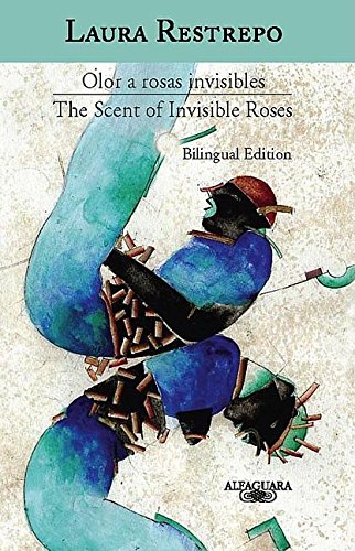 Imagen de archivo de Olor a rosas invisibles / The Scent of Invisible Roses (English and Spanish Edition) a la venta por HPB Inc.