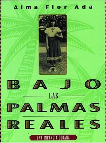 Stock image for Bajo las Palmas Reales : Una Infancia Cubana for sale by Better World Books: West