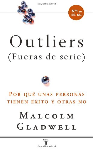 9781603966160: Outliers (Fueras de Serie): Por Que Unas Personas Tienen Exito y Otras No