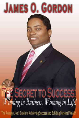 Stock image for The Secret To Success: Winning In Business, Winning In Life! for sale by Revaluation Books