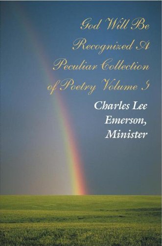 Imagen de archivo de God Will Be Recognized A Peculiar Collection of Poetry Volume I a la venta por Revaluation Books