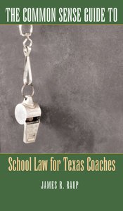 Beispielbild fr The Common Sense Guide to School Law for Texas Coaches zum Verkauf von HPB-Red