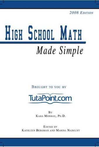 High School Math Made Simple, 2008 Edition (9781604028362) by Kara Monroe; Ph.D.