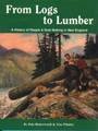 From Logs to Lumber - A History of People & Rule Making in New England (9781604029048) by Dale Butterworth;