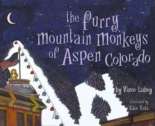 Beispielbild fr The Furry Mountain Monkeys of Aspen Colorado zum Verkauf von Better World Books
