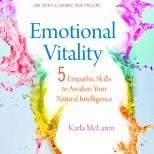 Stock image for Emotional Vitality: 5 Empathic Skills to Awaken Your Natural Intelligence for sale by SecondSale