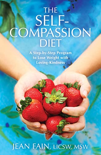 Beispielbild fr The Self-Compassion Diet: A Step-by-Step Program to Lose Weight with Loving-Kindness zum Verkauf von Wonder Book