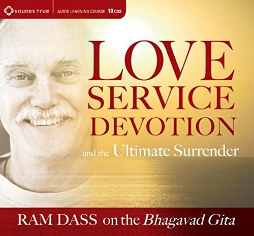 9781604074345: Love, Service, Devotion, and the Ultimate Surrender: Ram Dass on The Bhagavad Gita (Audio Learning Course)