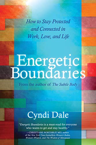 Beispielbild fr Energetic Boundaries: How to Stay Protected and Connected in Work, Love, and Life zum Verkauf von WorldofBooks