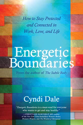 Imagen de archivo de Energetic Boundaries: How to Stay Protected and Connected in Work, Love, and Life a la venta por Goodwill Books