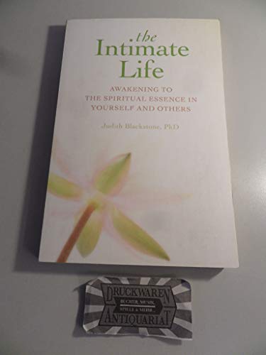 Beispielbild fr The Intimate Life: Awakening to the Spiritual Essence in Yourself and Others zum Verkauf von SecondSale
