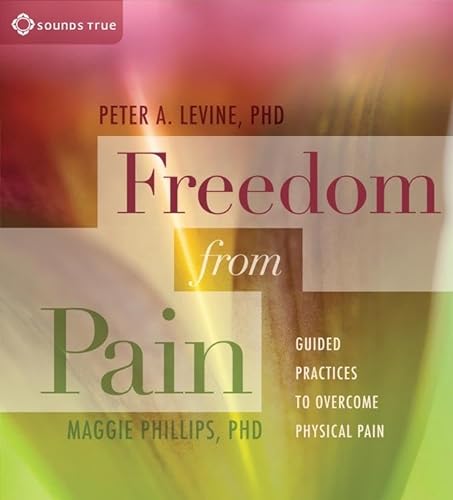 9781604075670: Freedom from Pain: Guided Practices to Overcome Physical Pain