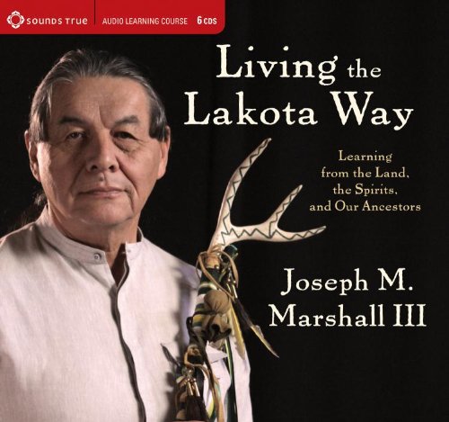 Imagen de archivo de Living the Lakota Way: Learning from the Land, the Spirits, and Our Ancestors a la venta por Goodwill of Colorado