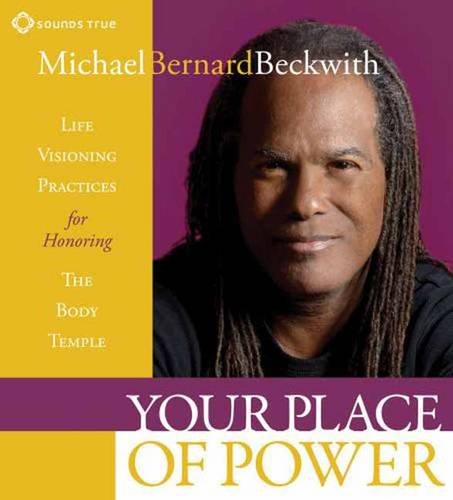 Your Place of Power: Life Visioning Practices for Honoring the Body Temple (9781604077971) by Beckwith, Michael Bernard