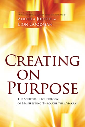 Stock image for Creating on Purpose: The Spiritual Technology of Manifesting Through the Chakras for sale by Russell Books