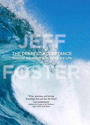 Stock image for The Deepest Acceptance : Radical Awakening in Ordinary Life for sale by Better World Books