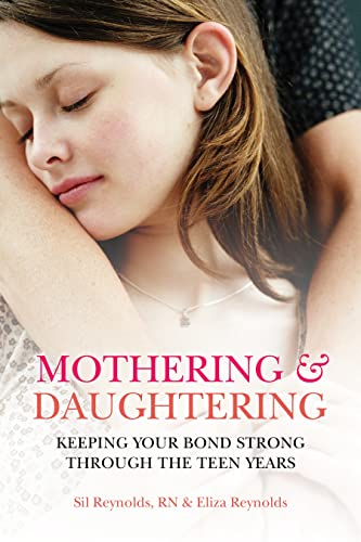 9781604078855: Mothering and Daughtering: Keeping Your Bond Strong Through the Teen Years