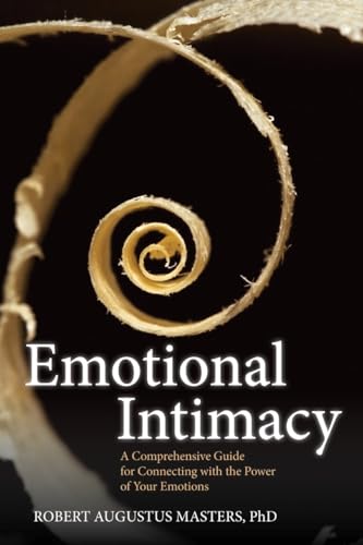 Stock image for Emotional Intimacy: A Comprehensive Guide for Connecting with the Power of Your Emotions for sale by Half Price Books Inc.