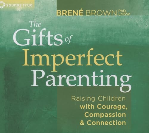 Imagen de archivo de The Gifts of Imperfect Parenting: Raising Children with Courage, Compassion, and Connection a la venta por HPB-Ruby