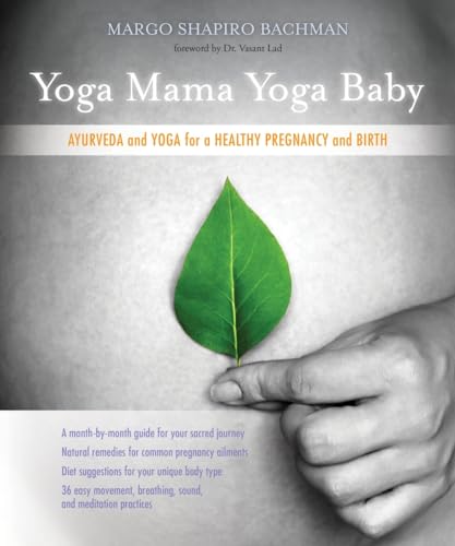 Beispielbild fr Yoga Mama, Yoga Baby: Ayurveda and Yoga for a Healthy Pregnancy and Birth zum Verkauf von Patrico Books