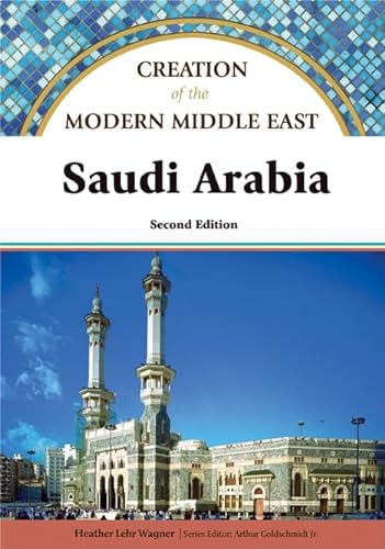 9781604130232: Saudi Arabia (Creation of the Modern Middle East)