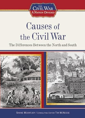 Causes of the Civil War: The Differences Between the North and South (Civil War: A Nation Divided (Library)) (9781604130362) by Mountjoy, Shane