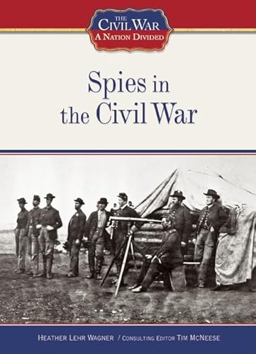 9781604130393: Spies in the Civil War (Civil War: A Nation Divided (Library))