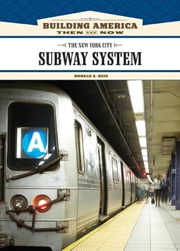 9781604130461: The New York City Subway System (Building America: Then and Now)