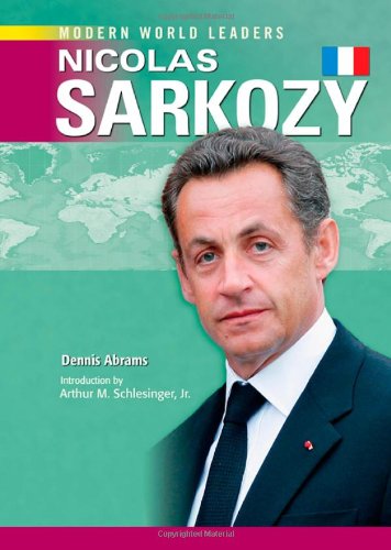 9781604130812: Nicolas Sarkozy (Modern World Leaders)
