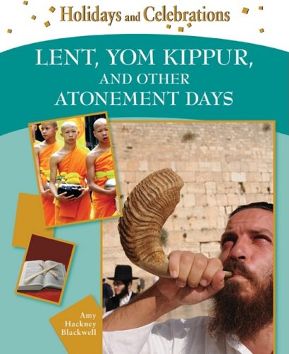 Imagen de archivo de Lent, Yom Kippur, and Other Atonement Days (Holidays and Celebrations) a la venta por More Than Words