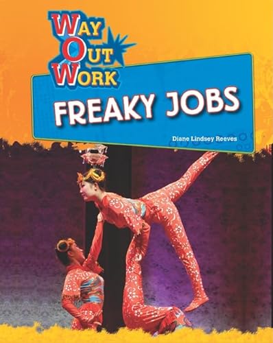Freaky Jobs (Way Out Work) (9781604131321) by Reeves, Diane Lindsey