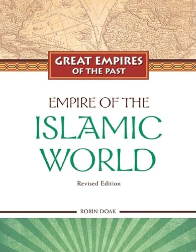 9781604131611: Empire of the Islamic World (Great Empires of the Past)