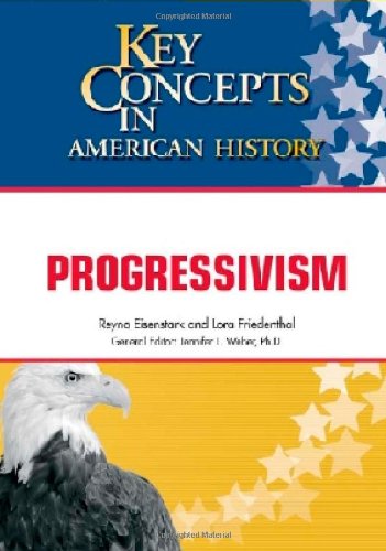 9781604132236: PROGRESSIVISM (Key Concepts in American History)