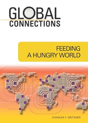 9781604132908: Feeding a Hungry World (Global Connections)