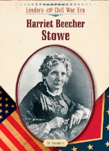 Stock image for Harriet Beecher Stowe (Leaders of the Civil War Era) for sale by More Than Words