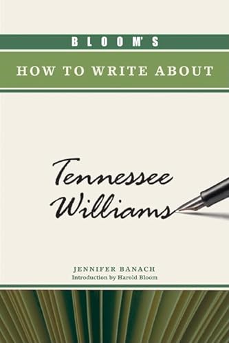 Stock image for Bloom's How to Write about Tennessee Williams (Bloom's How to Write about Literature) for sale by Ergodebooks