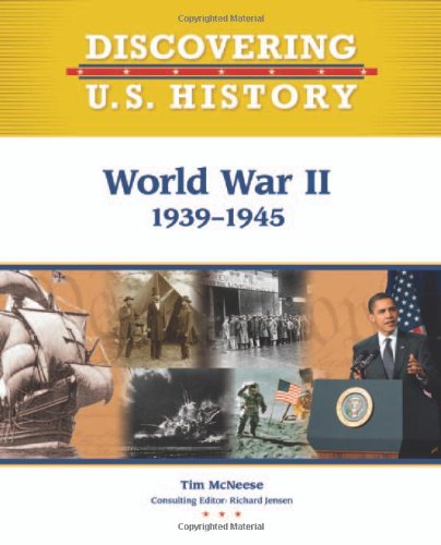 9781604133585: World War II: 1939-1945 (Discovering U.S. History)