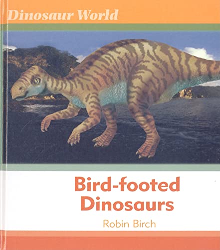 Stock image for Bird-footed Dinosaurs (Dinosaur World) for sale by WorldofBooks