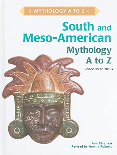 Stock image for SOUTH and MESO-AMERICAN MYTHOLOGY a to Z, 2ND EDITION for sale by Better World Books
