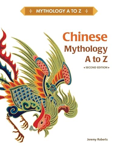 Beispielbild fr Chinese Mythology a to Z zum Verkauf von Better World Books