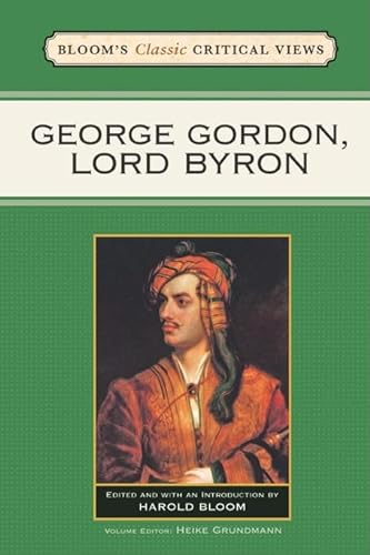 9781604134384: George Gordon, Lord Byron (Bloom's Classic Critical Views)