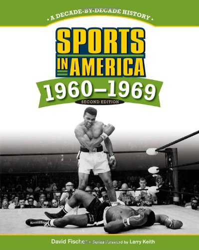 Beispielbild fr Sports in America: 1960-1969 (Sports in America: Decade by Decade) zum Verkauf von SecondSale