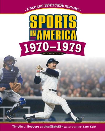 Beispielbild fr SPORTS in AMERICA: 1970 to 1979, 2ND EDITION zum Verkauf von Better World Books