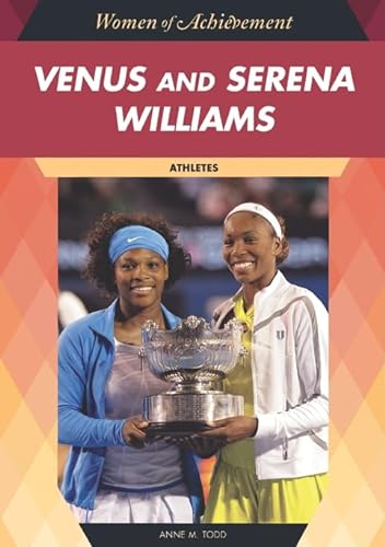 Venus and Serena Williams: Athletes (Women of Achievement (Hardcover)) (9781604134612) by Todd, Anne M