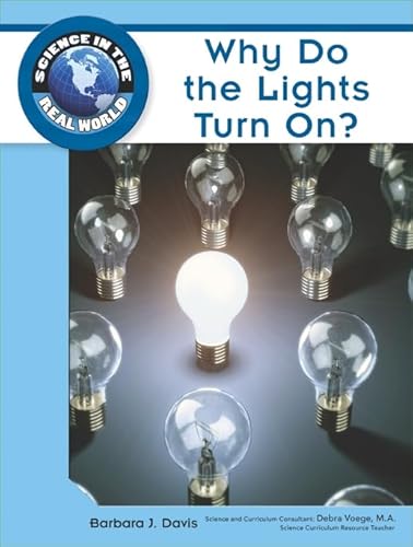 9781604134711: Why Do the Lights Turn On? (Science in the Real World)