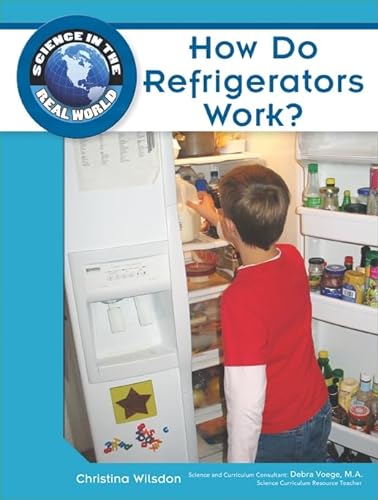 9781604134735: How Do Refrigerators Work? (Science in the Real World)