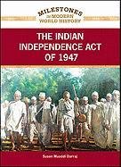 Stock image for The Indian Independence Act of 1947 (Milestones in Modern World History) for sale by More Than Words