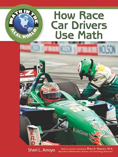 9781604136098: How Race Car Drivers Use Math (Math in the Real World)
