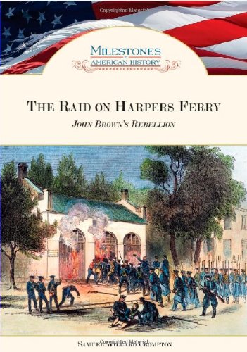 9781604136784: The Raid on Harpers Ferry: John Brown's Rebellion (Milestones in American History)