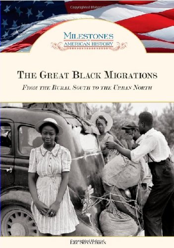 Stock image for The Great Black Migrations: From the Rural South to the Urban North (Milestones in American History) for sale by Ergodebooks